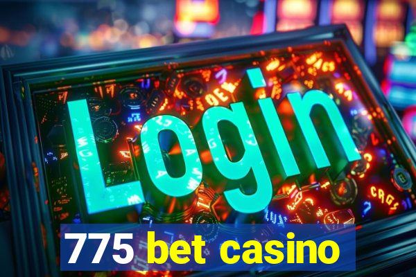 775 bet casino