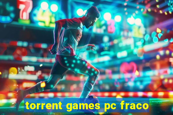 torrent games pc fraco