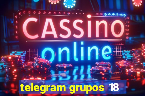 telegram grupos 18