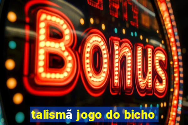 talismã jogo do bicho