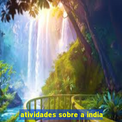 atividades sobre a india