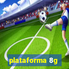 plataforma 8g