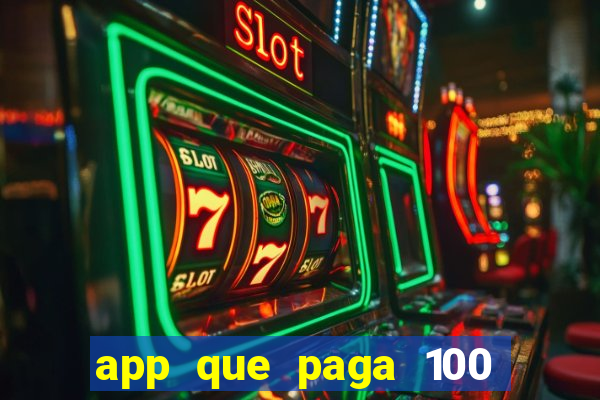 app que paga 100 reais por dia