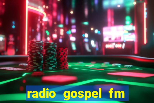 radio gospel fm salvador bahia