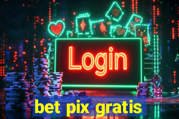 bet pix gratis