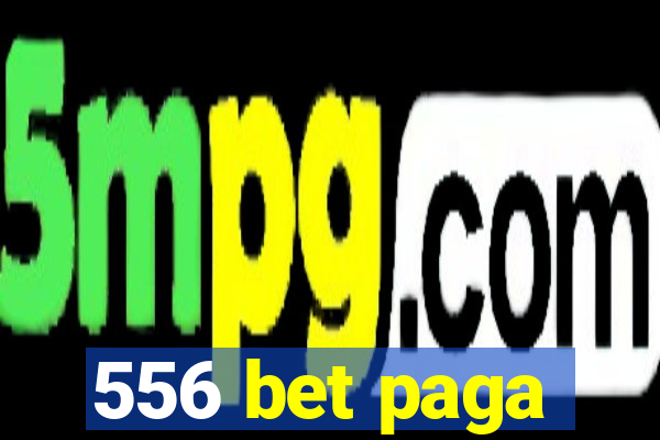 556 bet paga