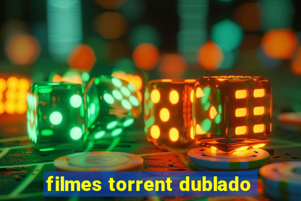 filmes torrent dublado