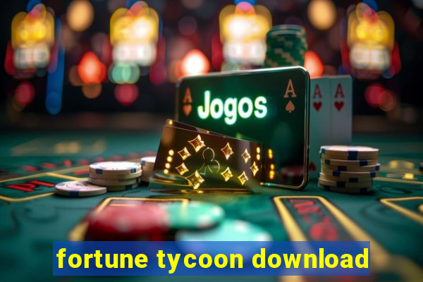 fortune tycoon download