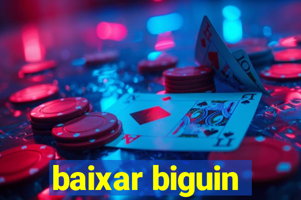 baixar biguin