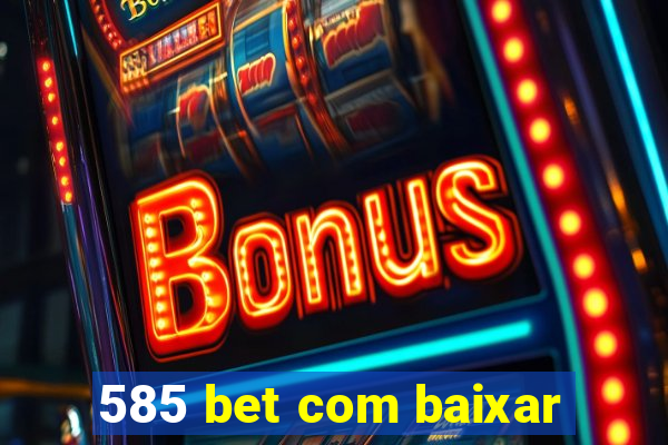 585 bet com baixar