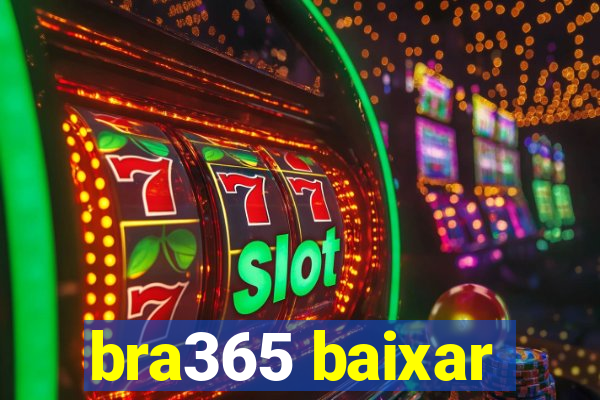 bra365 baixar