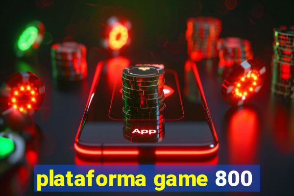 plataforma game 800