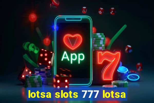 lotsa slots 777 lotsa