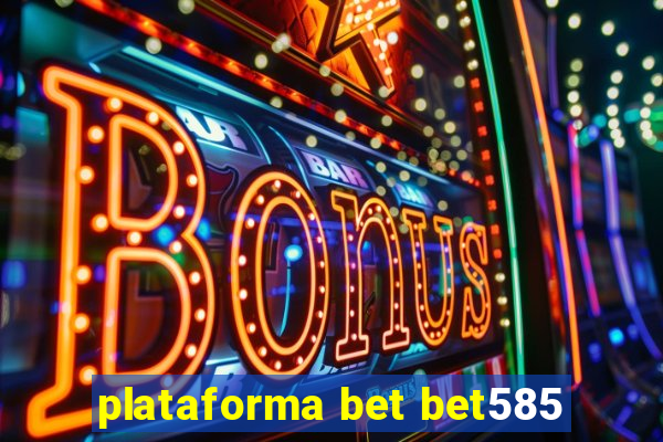 plataforma bet bet585