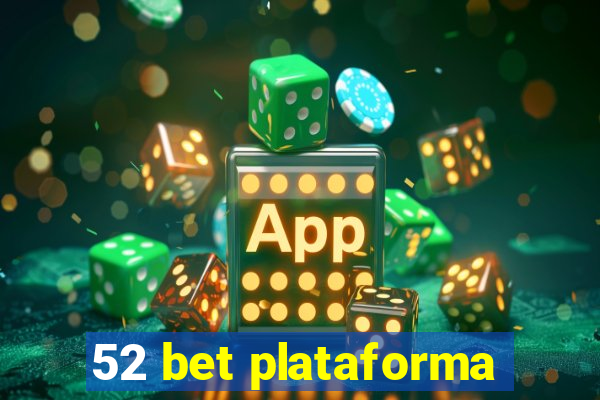 52 bet plataforma