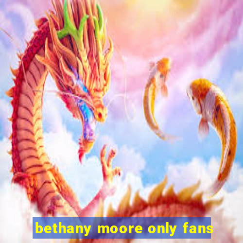 bethany moore only fans