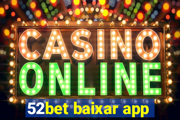 52bet baixar app