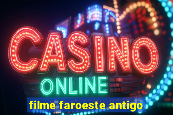 filme faroeste antigo