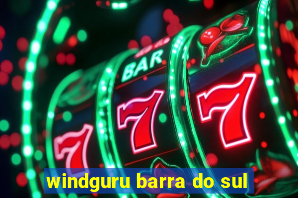 windguru barra do sul