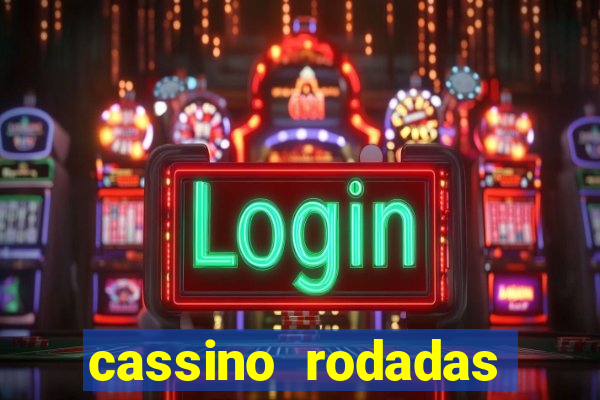 cassino rodadas gratis sem deposito