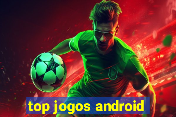 top jogos android