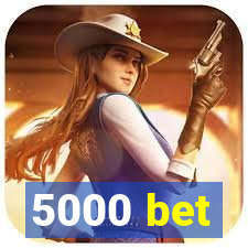 5000 bet