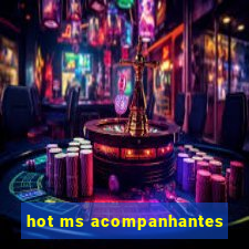 hot ms acompanhantes