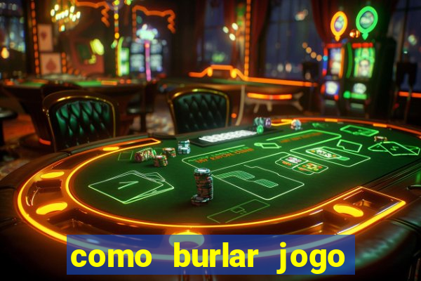 como burlar jogo do tigre