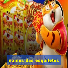 nomes das esquiletes