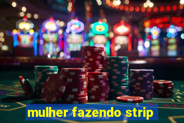 mulher fazendo strip