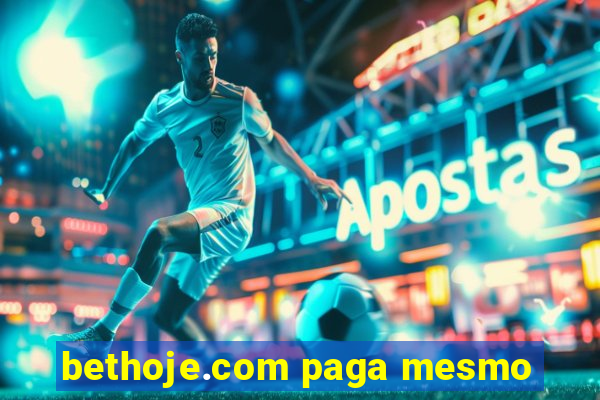 bethoje.com paga mesmo