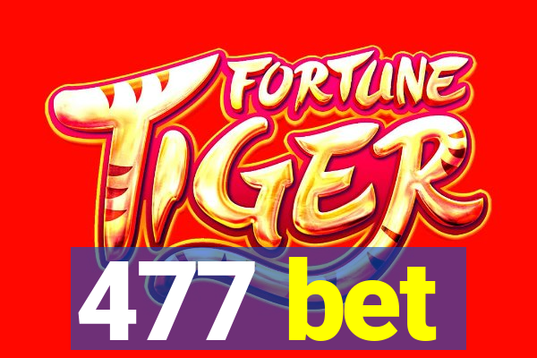 477 bet