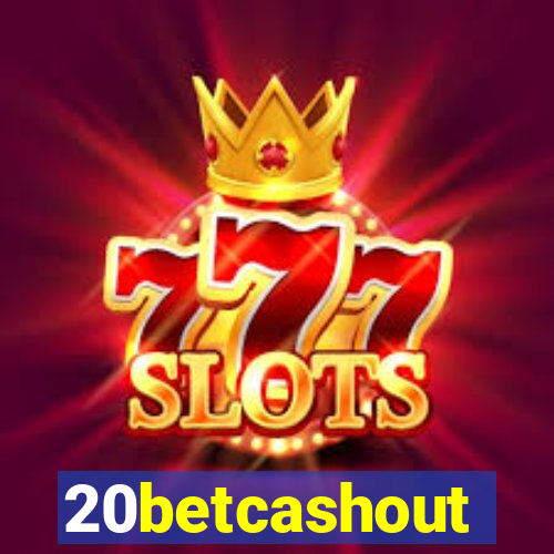 20betcashout