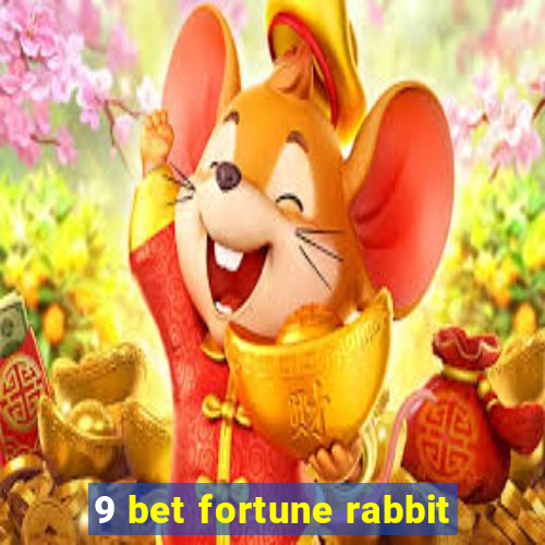 9 bet fortune rabbit