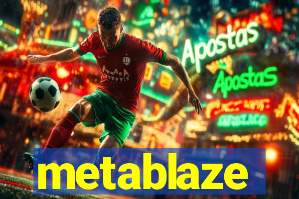 metablaze