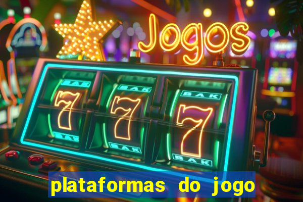 plataformas do jogo do tigrinho