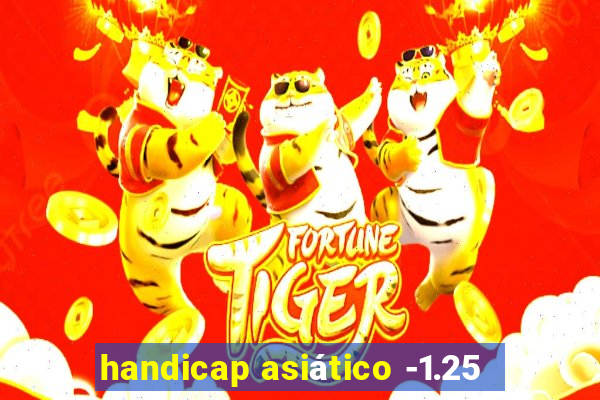 handicap asiático -1.25