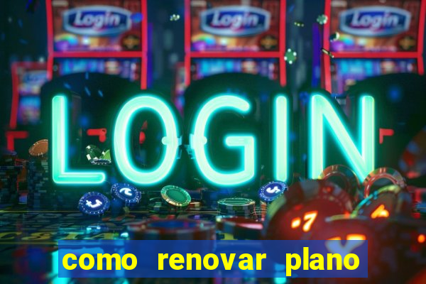 como renovar plano tim beta antes do vencimento