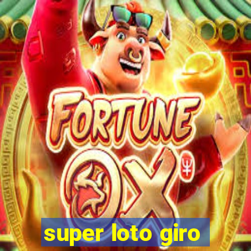 super loto giro