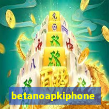 betanoapkiphone