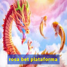 rosa bet plataforma