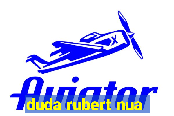 duda rubert nua