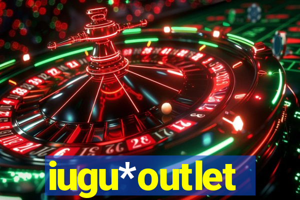 iugu*outlet