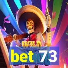 bet 73