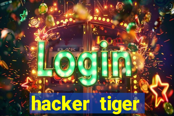 hacker tiger fortune download