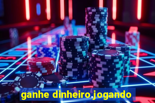 ganhe dinheiro.jogando