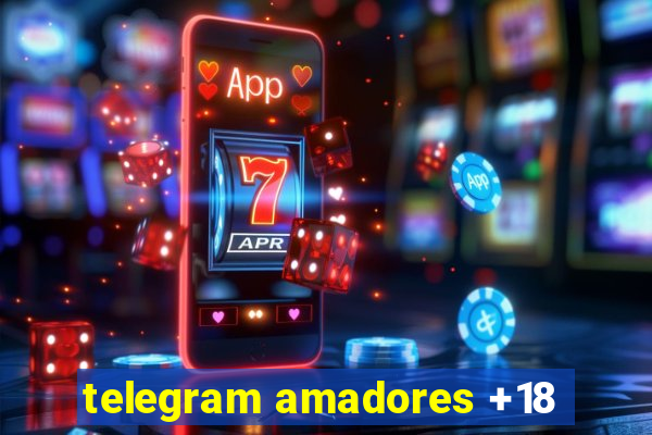 telegram amadores +18