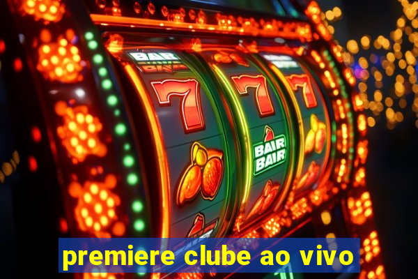 premiere clube ao vivo