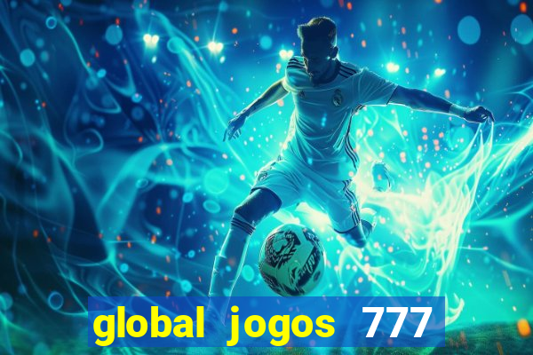 global jogos 777 paga mesmo