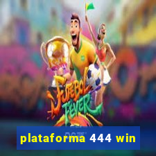 plataforma 444 win